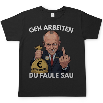 Geh arbeiten du faule Sau - Herren T-Shirt Black