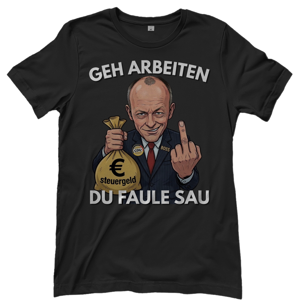 Geh arbeiten du faule Sau - Damen T-Shirt Black