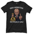 Geh arbeiten du faule Sau - Damen T-Shirt Black