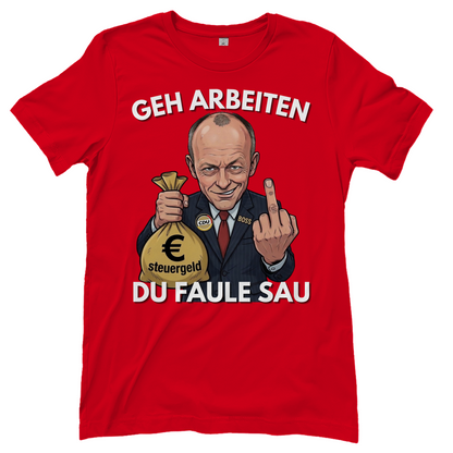 Geh arbeiten du faule Sau - Damen T-Shirt Red