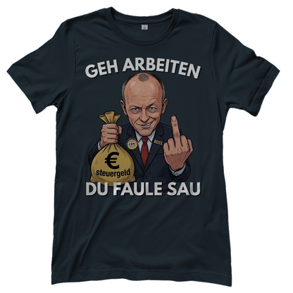 Geh arbeiten du faule Sau - Damen T-Shirt Dark Grey Solid