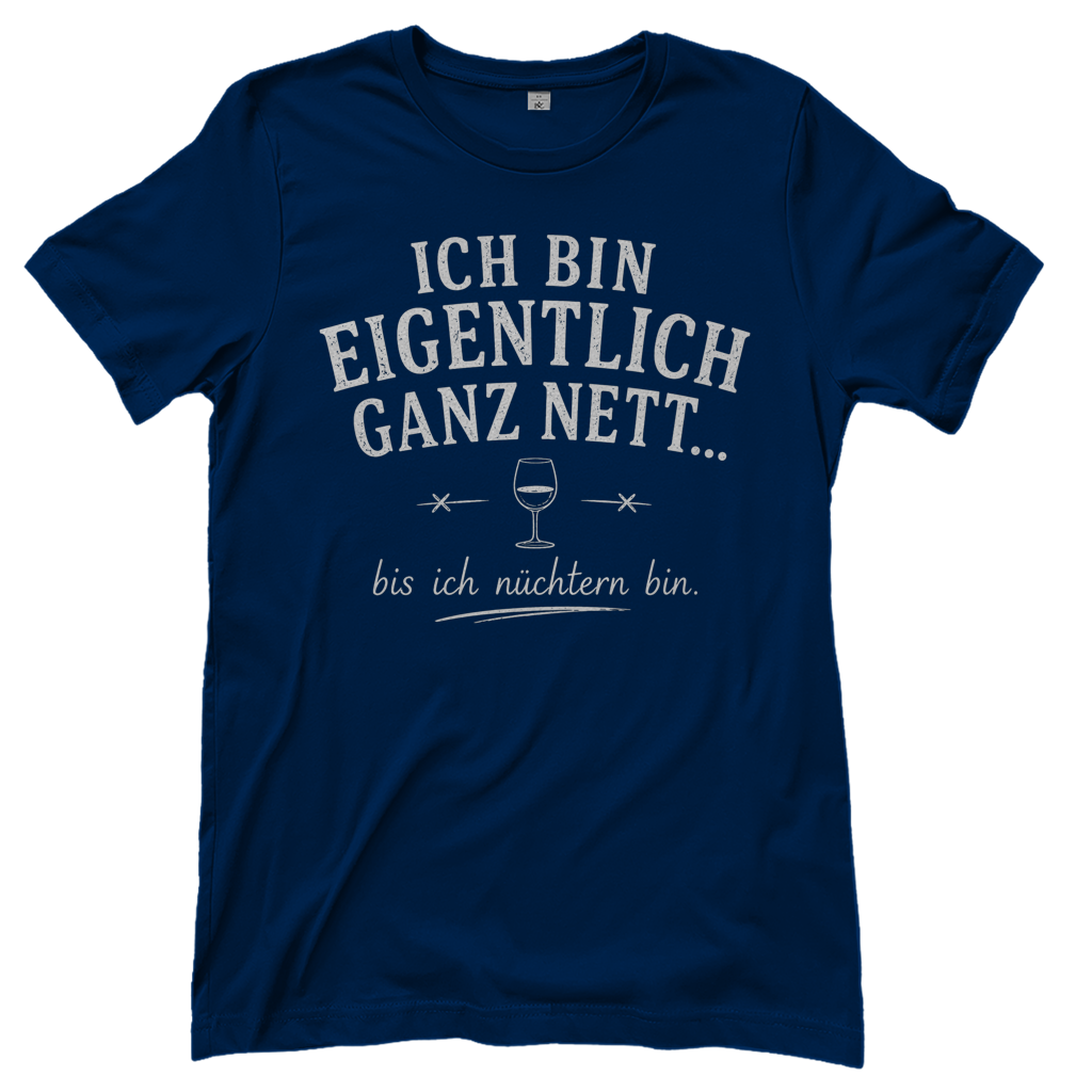 Ich bin eigentlich ganz nett bis ich nüchtern bin - Damen T-Shirt Navy
