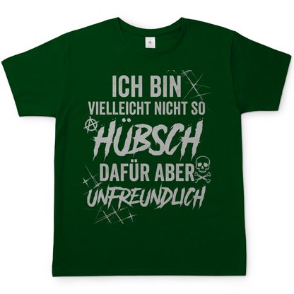 Ich bin vielleicht nicht so hübsch dafür aber unfreundlich - Herren T-Shirt Bottle Green