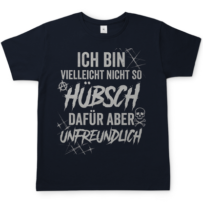 Ich bin vielleicht nicht so hübsch dafür aber unfreundlich - Herren T-Shirt Navy