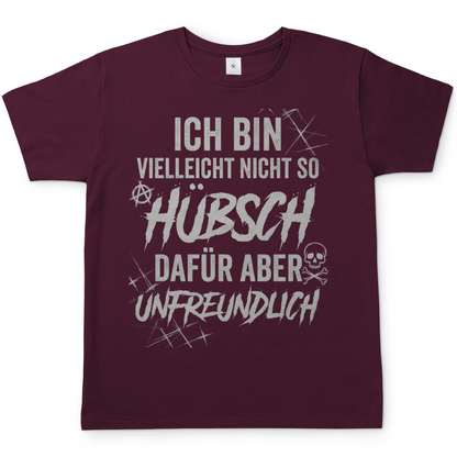 Ich bin vielleicht nicht so hübsch dafür aber unfreundlich - Herren T-Shirt Burgundy