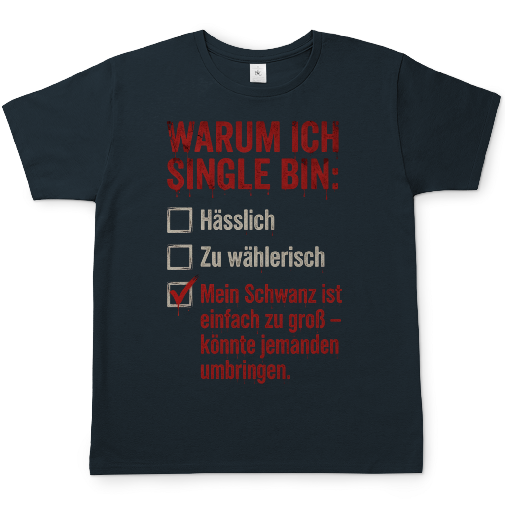 Warum ich Single bin mein Schwanz ist zu groß - Herren T-Shirt Dark Grey Solid