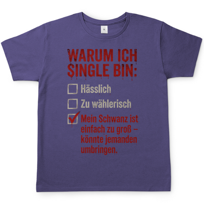Warum ich Single bin mein Schwanz ist zu groß - Herren T-Shirt Millennial Lilac