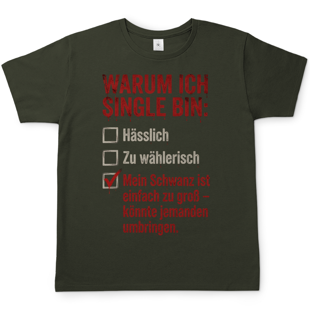 Warum ich Single bin mein Schwanz ist zu groß - Herren T-Shirt Urban Khaki