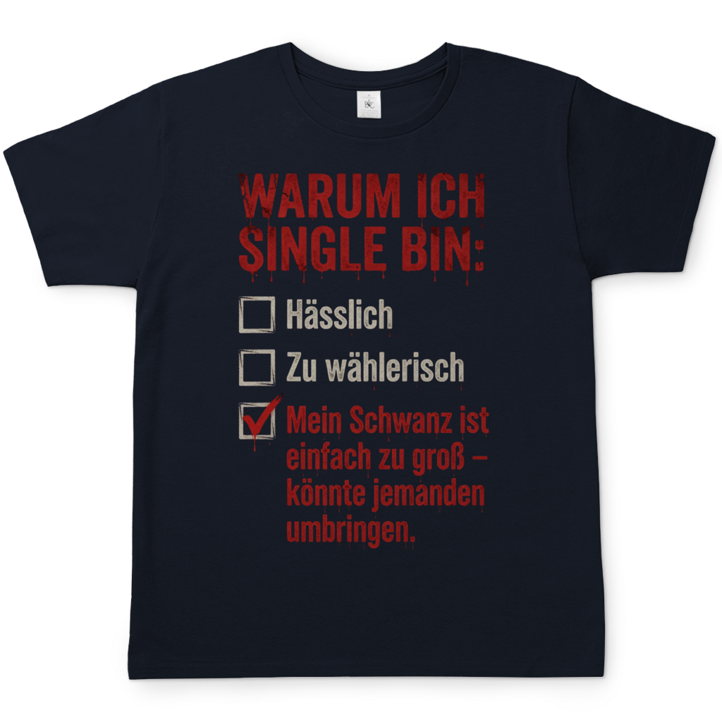 Warum ich Single bin mein Schwanz ist zu groß - Herren T-Shirt Navy