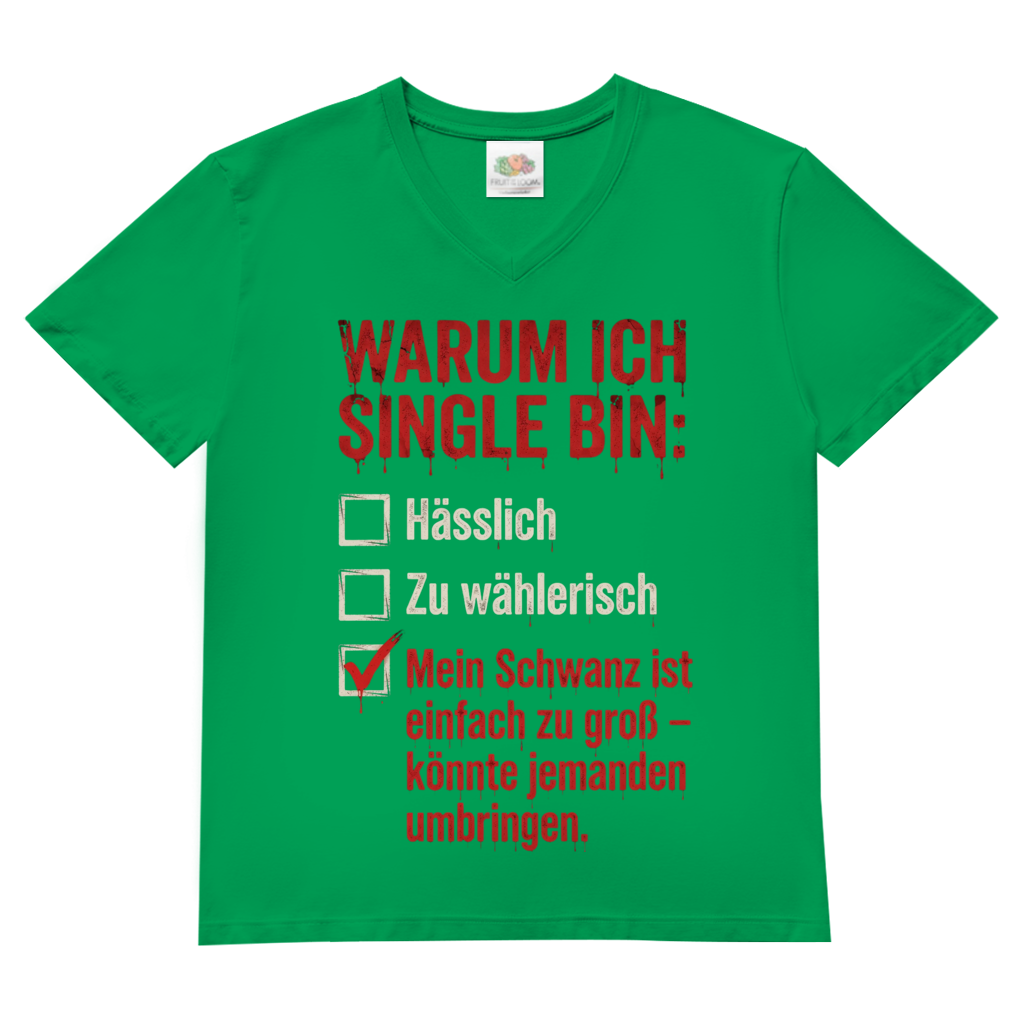 Warum ich Single bin mein Schwanz ist zu groß - Herren V-Neck T-Shirt Kelly Green