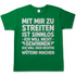 Mit mir zu streiten ist sinnlos - Herren T-Shirt Kelly Green