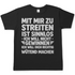 Mit mir zu streiten ist sinnlos - Herren T-Shirt Black