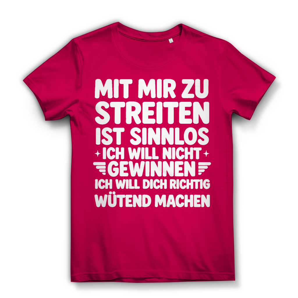 Mit mir zu streiten ist sinnlos - Damen Premium Bio T-Shirt Fuchsia