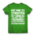 Mit mir zu streiten ist sinnlos - Damen Premium Bio T-Shirt Real Green