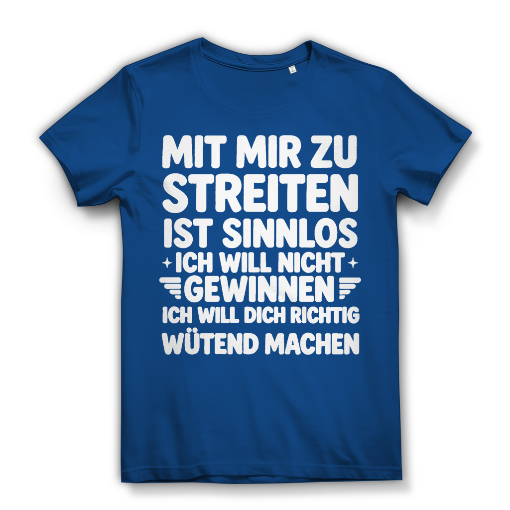 Mit mir zu streiten ist sinnlos - Damen Premium Bio T-Shirt Royal Blue