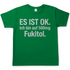 Es ist OK. Ich bin auf 500mg Fukitol - Herren T-Shirt Kelly Green