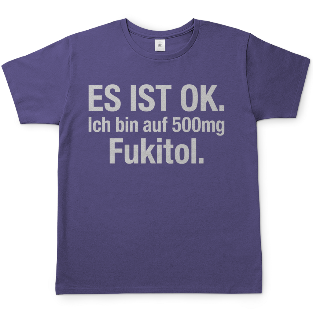 Es ist OK. Ich bin auf 500mg Fukitol - Herren T-Shirt Millennial Lilac