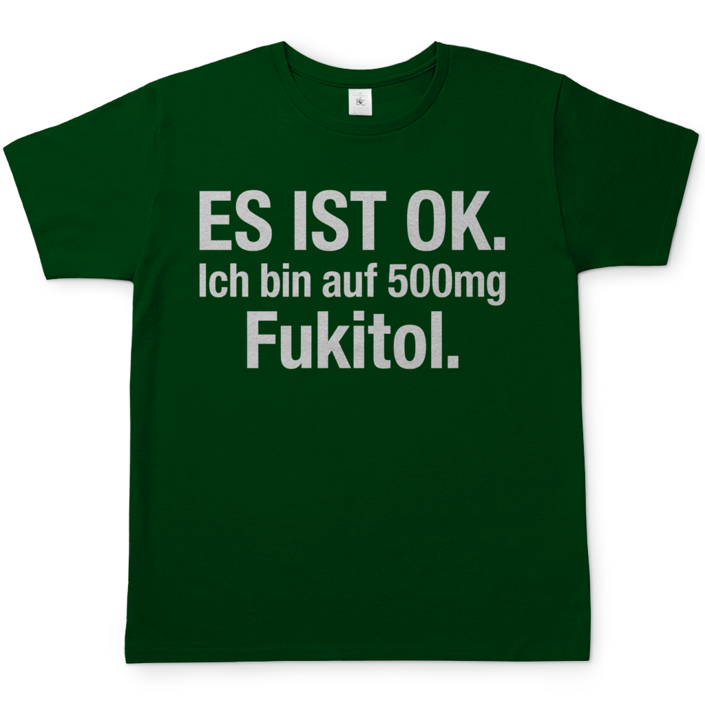 Es ist OK. Ich bin auf 500mg Fukitol - Herren T-Shirt Bottle Green