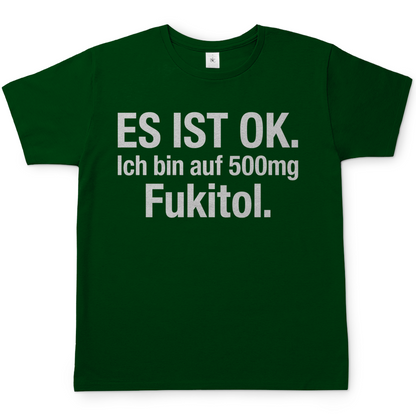 Es ist OK. Ich bin auf 500mg Fukitol - Herren T-Shirt Bottle Green