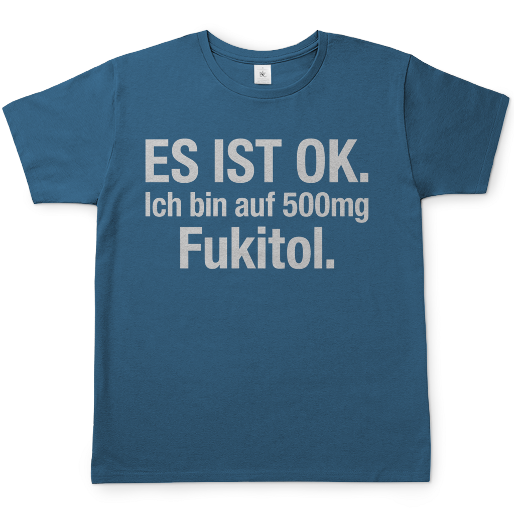 Es ist OK. Ich bin auf 500mg Fukitol - Herren T-Shirt Stone Blue