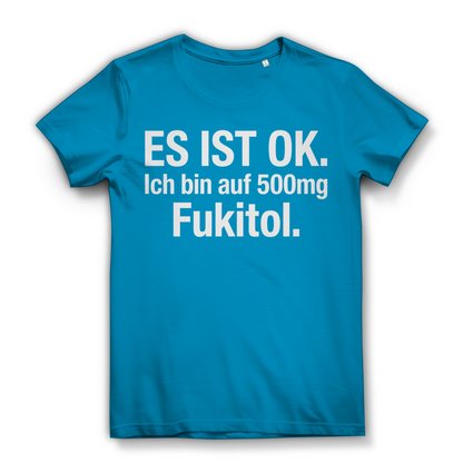 Es ist OK. Ich bin auf 500mg Fukitol - Damen Premium Bio T-Shirt Atoll