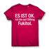 Es ist OK. Ich bin auf 500mg Fukitol - Damen Premium Bio T-Shirt Fuchsia