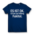 Es ist OK. Ich bin auf 500mg Fukitol - Damen Premium Bio T-Shirt Navy