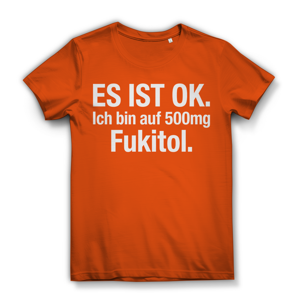 Es ist OK. Ich bin auf 500mg Fukitol - Damen Premium Bio T-Shirt Orange