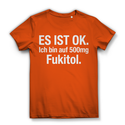 Es ist OK. Ich bin auf 500mg Fukitol - Damen Premium Bio T-Shirt Orange