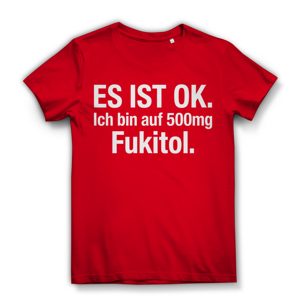 Es ist OK. Ich bin auf 500mg Fukitol - Damen Premium Bio T-Shirt Red