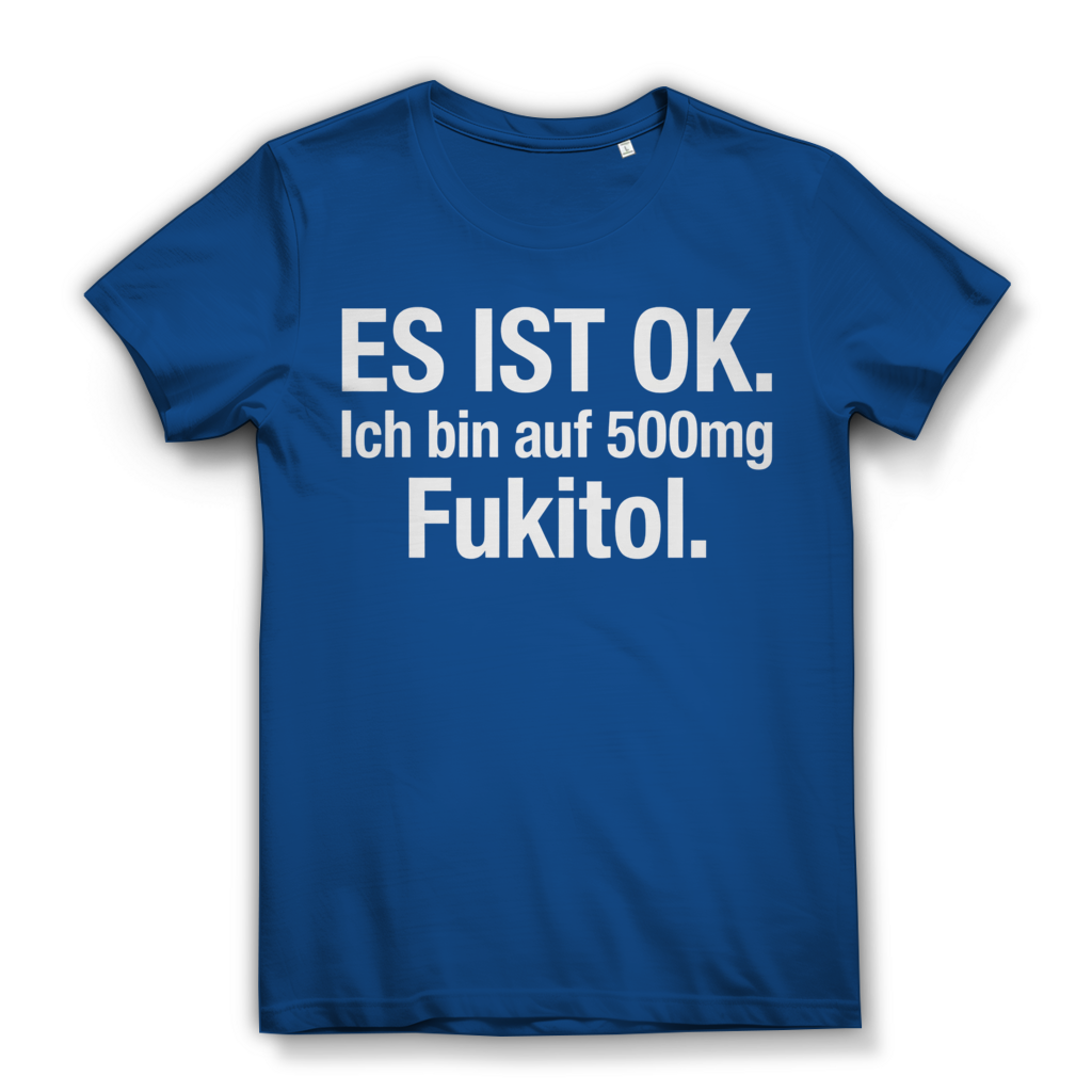 Es ist OK. Ich bin auf 500mg Fukitol - Damen Premium Bio T-Shirt Royal Blue