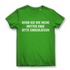 Wenn ich wie meine Mutter ende bitte einschläfern - Damen Premium Bio T-Shirt Real Green