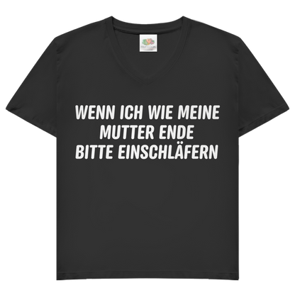 Wenn ich wie meine Mutter ende bitte einschläfern - Damen V-Neck T-Shirt Black