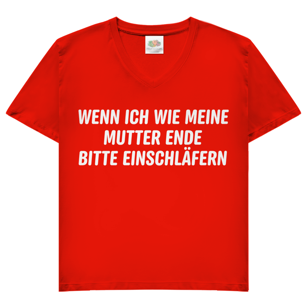 Wenn ich wie meine Mutter ende bitte einschläfern - Damen V-Neck T-Shirt Red