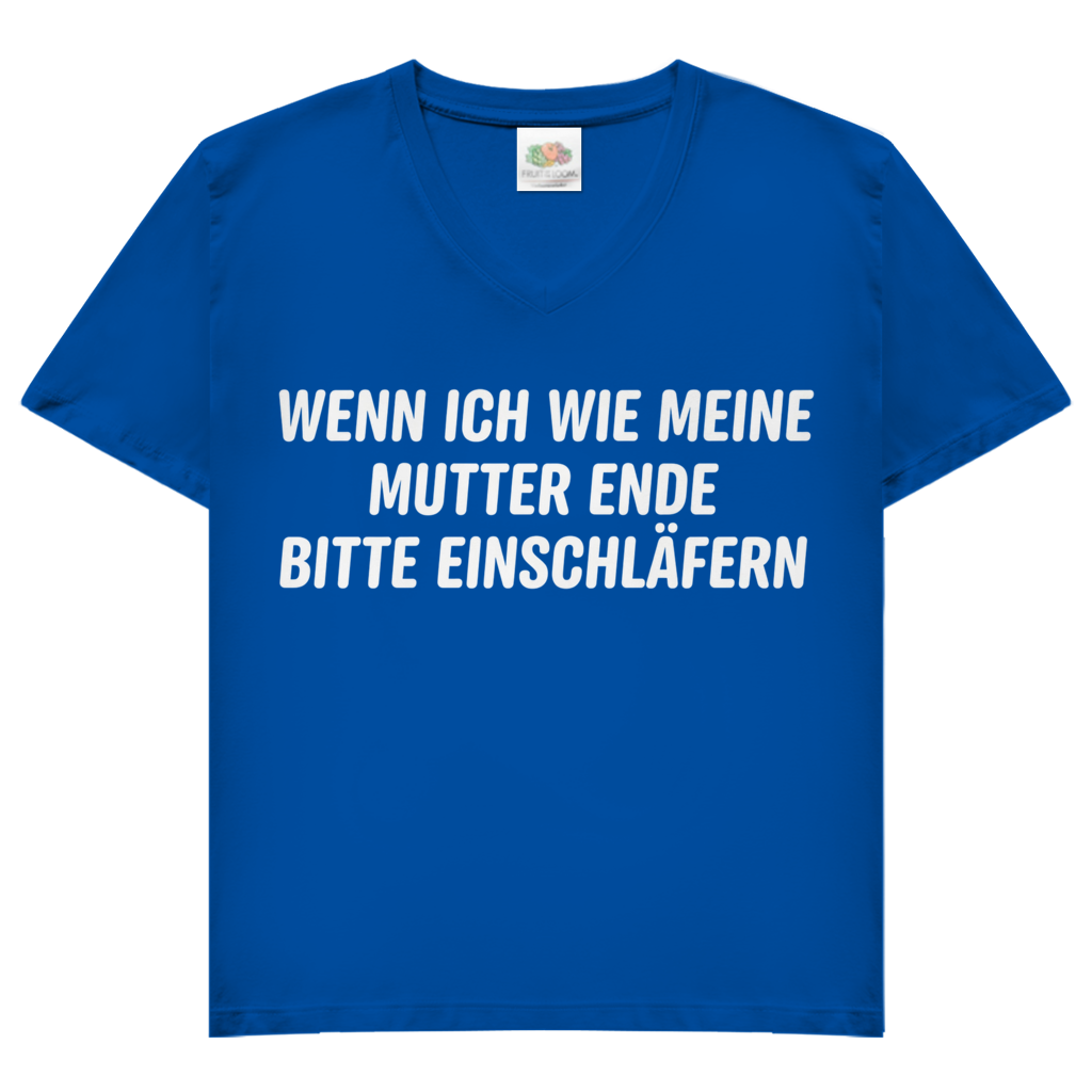 Wenn ich wie meine Mutter ende bitte einschläfern - Damen V-Neck T-Shirt Royal Blue