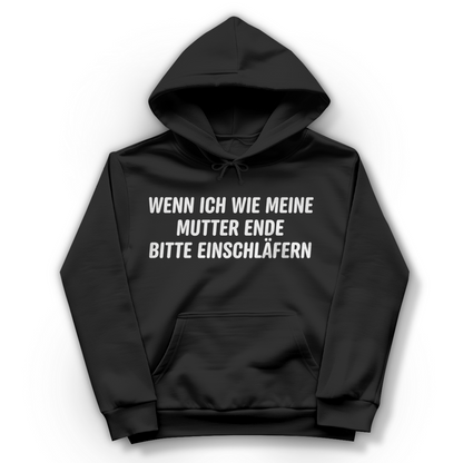 Wenn ich wie meine Mutter ende bitte einschläfern - Damen Hoodie Jet Black