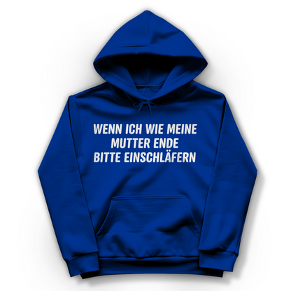 Wenn ich wie meine Mutter ende bitte einschläfern - Damen Hoodie Royal Blue