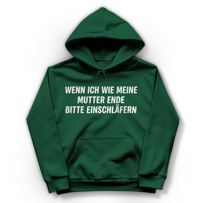 Wenn ich wie meine Mutter ende bitte einschläfern - Damen Hoodie Bottle Green