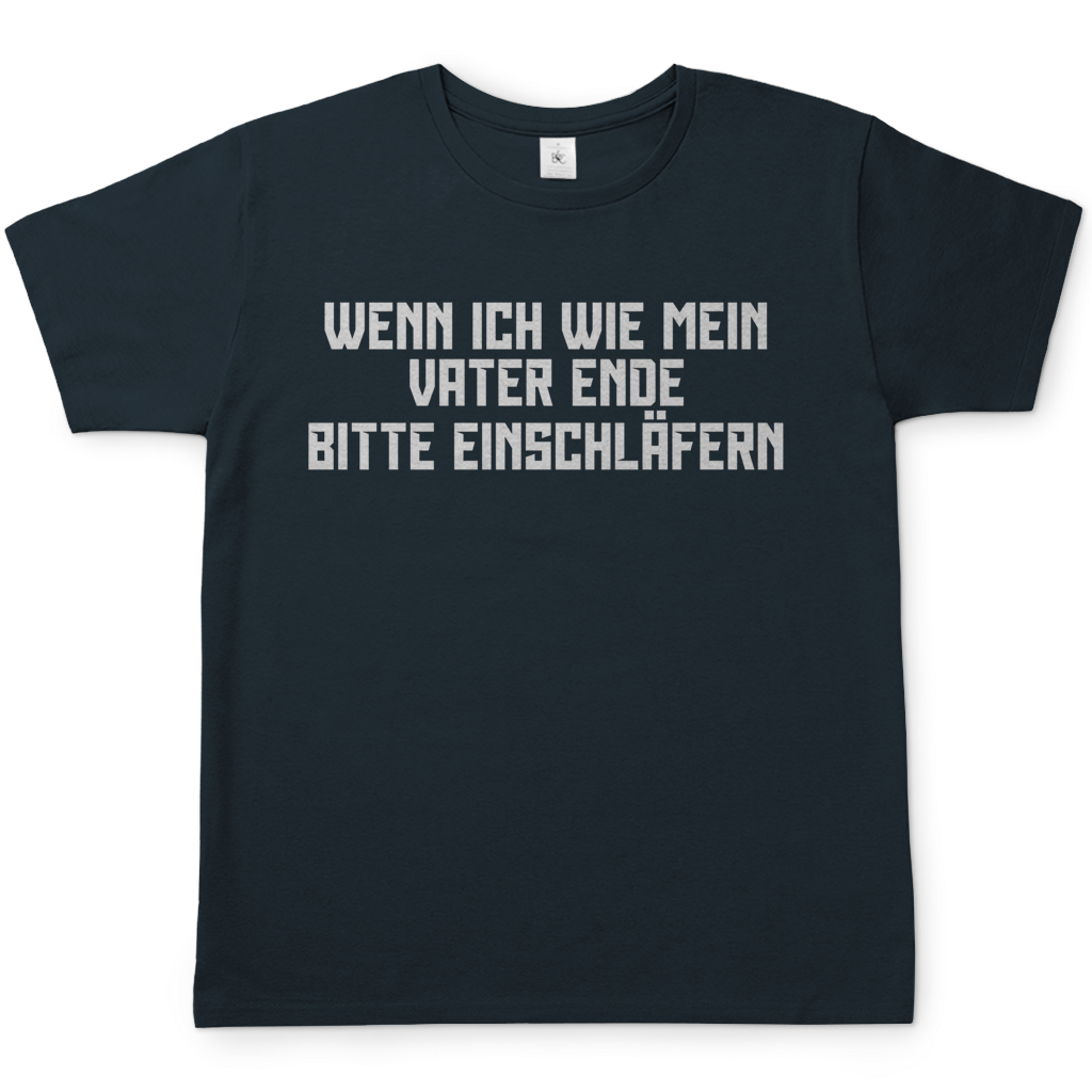 Wenn ich wie mein Vater ende bitte einschläfern - Herren T-Shirt Dark Grey Solid