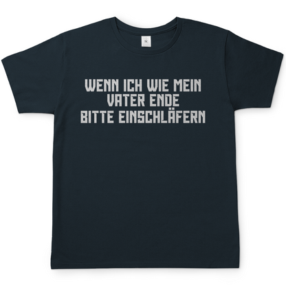 Wenn ich wie mein Vater ende bitte einschläfern - Herren T-Shirt Dark Grey Solid