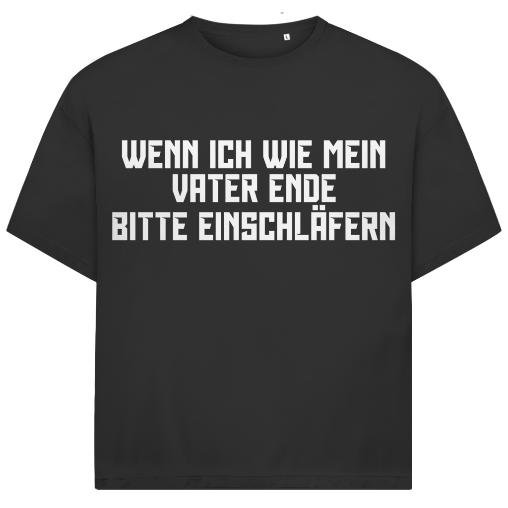 Wenn ich wie mein Vater ende bitte einschläfern - Jack and Jones Oversize T-Shirt Black