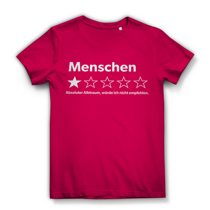Menschen absoluter Albtraum würde ich nicht empfehlen - Damen Premium Bio T-Shirt Fuchsia