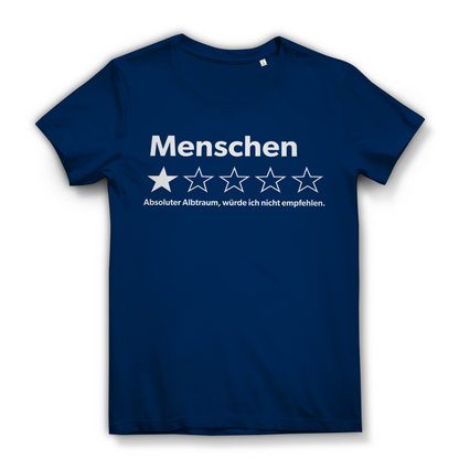 Menschen absoluter Albtraum würde ich nicht empfehlen - Damen Premium Bio T-Shirt Navy