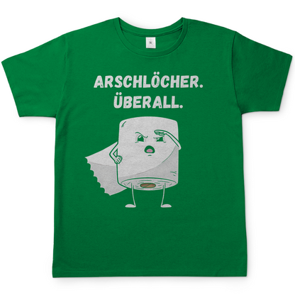 ARSCHLÖCHER. ÜBERALL. - Herren T-Shirt Kelly Green