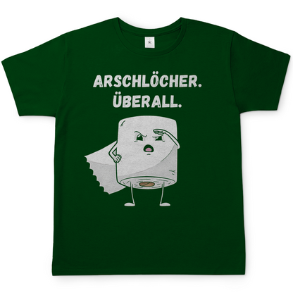 ARSCHLÖCHER. ÜBERALL. - Herren T-Shirt Bottle Green