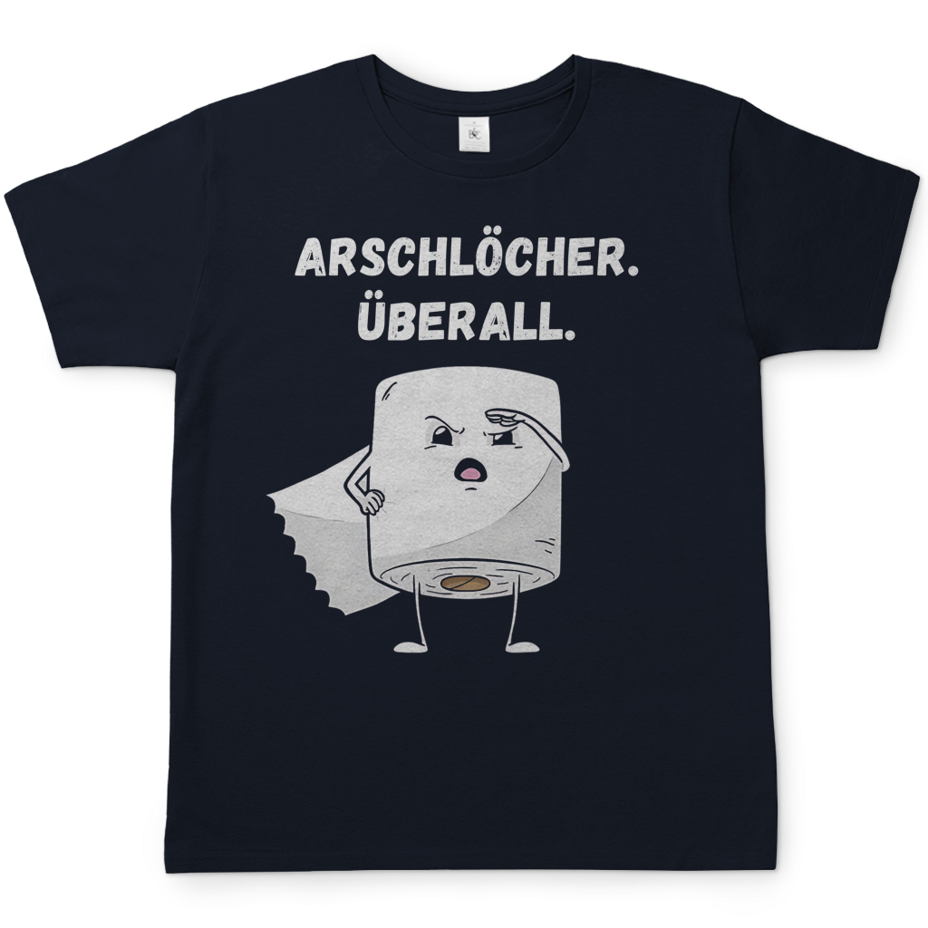 ARSCHLÖCHER. ÜBERALL. - Herren T-Shirt Navy