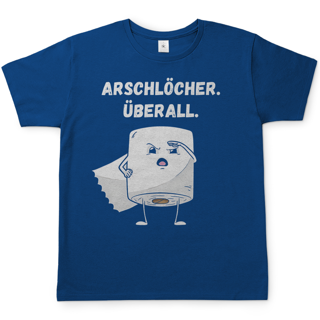 ARSCHLÖCHER. ÜBERALL. - Herren T-Shirt Royal Blue