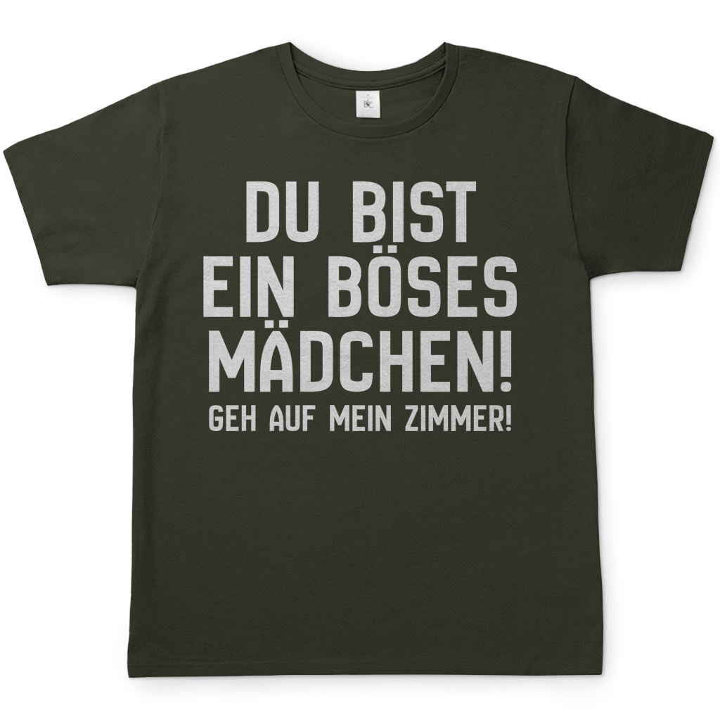Du bist ein böses Mädchen! Geh auf mein Zimmer! - Herren T-Shirt Urban Khaki