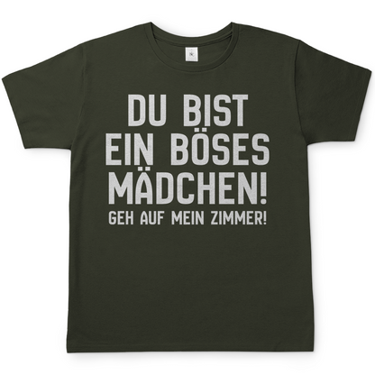 Du bist ein böses Mädchen! Geh auf mein Zimmer! - Herren T-Shirt Urban Khaki