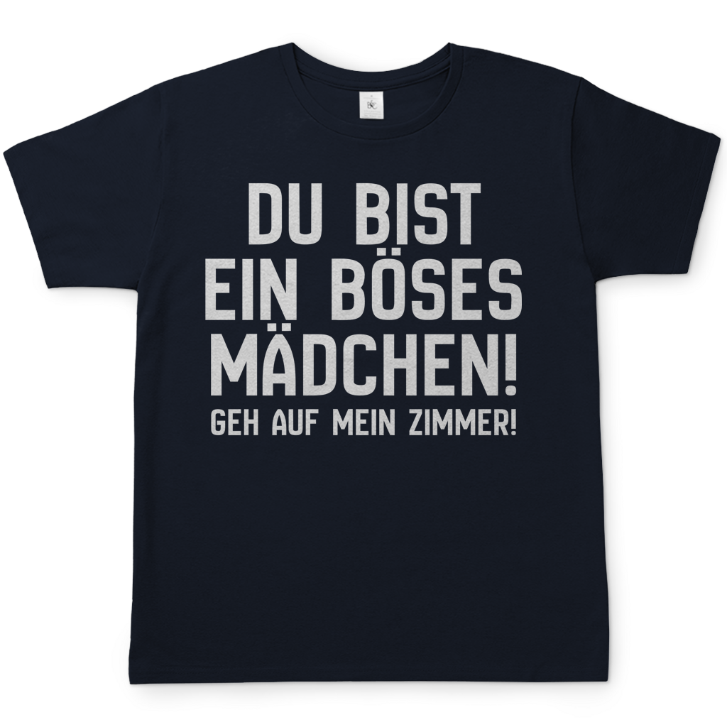 Du bist ein böses Mädchen! Geh auf mein Zimmer! - Herren T-Shirt Navy